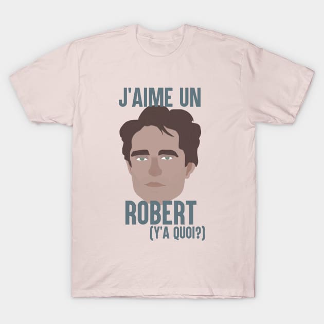 J'aime un Robert (Y'a quoi?) T-Shirt by JorisLAQ